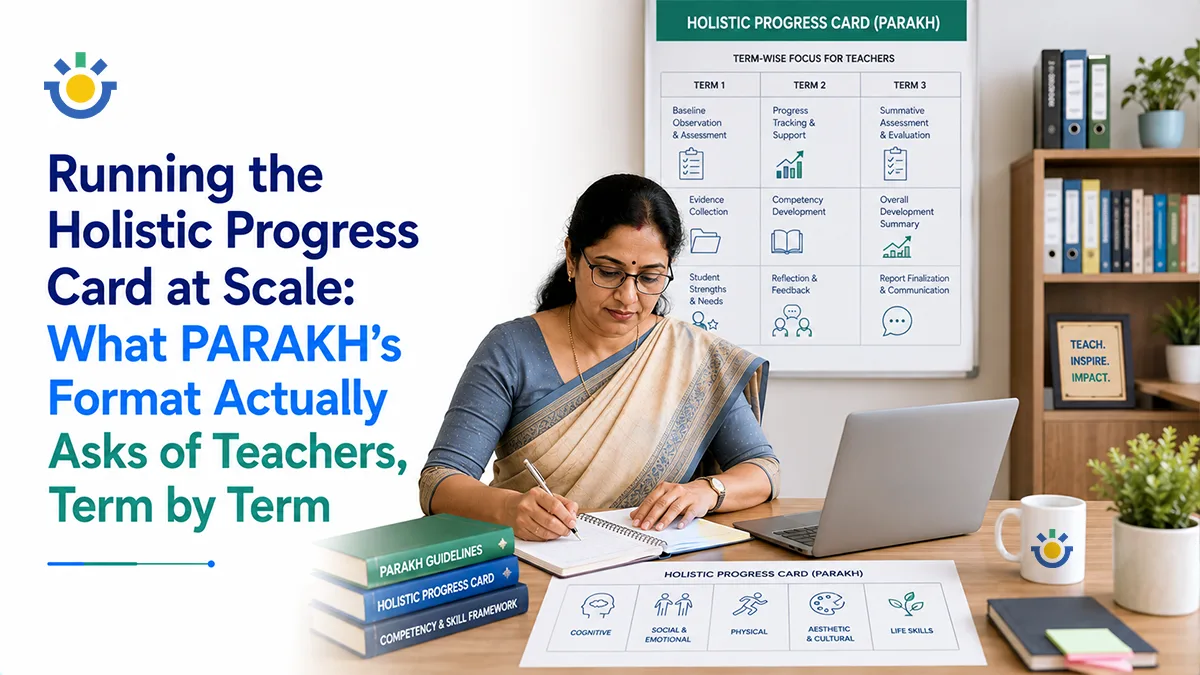 Running the Holistic Progress Card at Scale: What PARAKH’s Format Actually Asks of Teachers, Term by Term