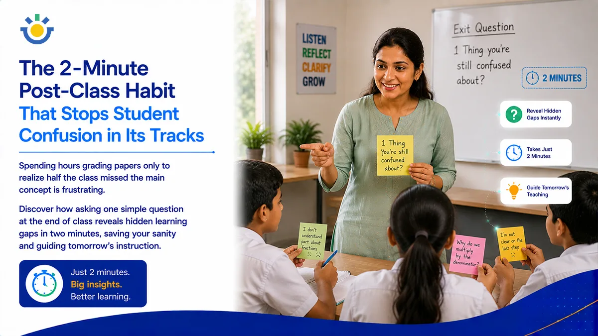 The 2-Minute Post-Class Habit That Stops Student Confusion in Its Tracks
